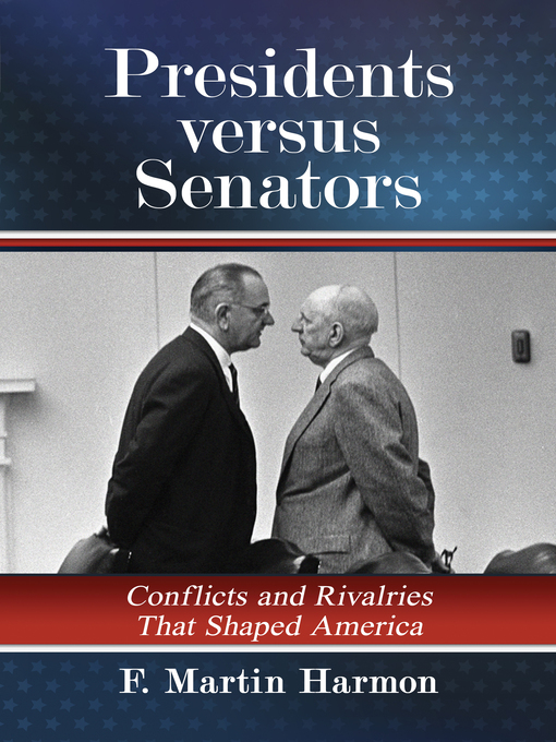 Title details for Presidents versus Senators by F. Martin Harmon - Available